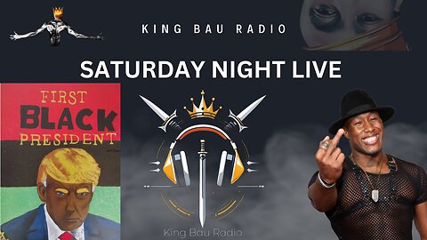 KING BAU RADIO | SATURDAY NIGHT LIVE | TRUMP INDICTMENT