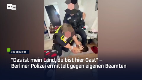 "Das ist mein Land, du bist hier Gast" – Berliner Polizei ermittelt gegen eigenen Beamten
