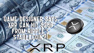 Game Designer Says XRP To $250 Via Ripple Stablecoin?!