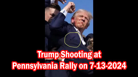 Trump Shooting at Pennsylvania Rally on 7-13-2024