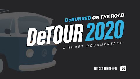 DeTour2020: DeBunked On The Road | A Short Documentary