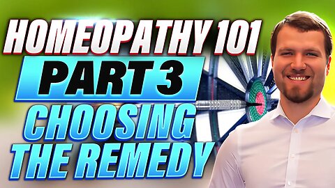 Homeopathy 101: Choosing the Remedy