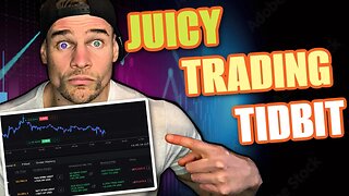 Juicy Trading Tidbit