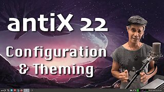 antiX 22 - Configuration & Theming