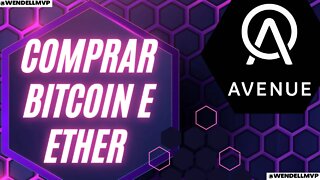 🔵 #AVENUE | COMPRAR BITCOIN E ETHER | CRIPTOMOEDAS PELA AVENUE CORRETORA DE INVESTIMENTOS