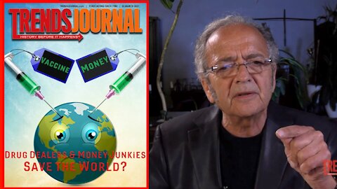 Trends Journal: Vaccine Money, Drug Dealers & Money Junkies Save the World