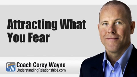 Attracting What You Fear