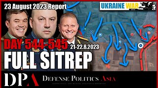 [ Ukraine SITREP ] Day 544-545 (21-22/8): SUROVIKIN SUSPENDED FROM SMO; Strafing in Black Sea battle