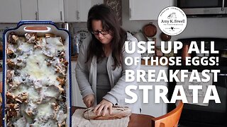 The BEST Recipe to Use Up TONS of EXTRA EGGS | Homemade Strata Recipe | Breakfast Casserole w/ Bread