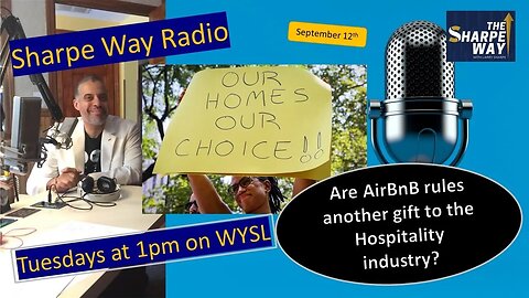 Sharpe Way Radio: Are AirBnB rules a gift to the Hospitality industry? WYSL Radio at 1pm.
