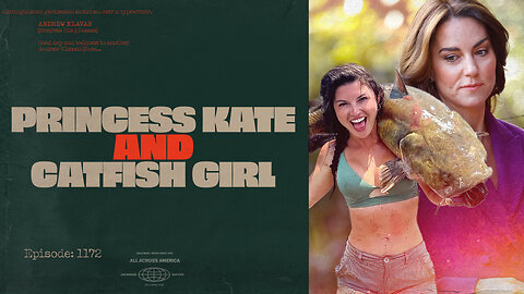 Princess Kate and Catfish Girl | Ep. 1172