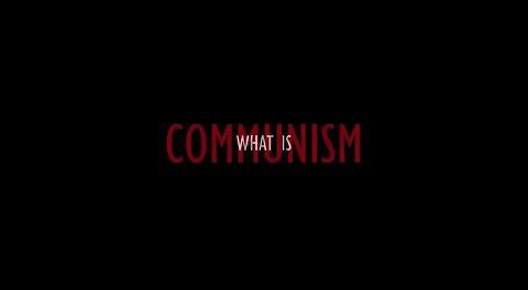 WHAT- IS- COMMUNISM