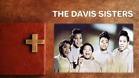 Happy In Glory After While - The Davis Sisters