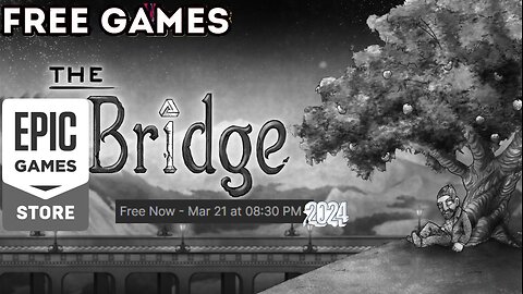 Free Game ! The Bridge ! Epic Games! 14 03 2024 to 21 03 2024