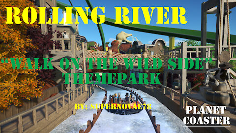 Planet Coaster | "Walk on the wild side" Themepark - [Update#004] - Rolling River Rapid