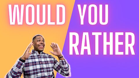 Ep. 126 | Would You Rather?