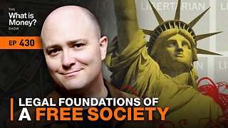 Legal Foundations of a Free Society with Stephan Kinsella (WiM430)