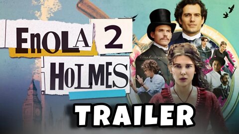 Trailer de Enola Holmes 2 - Legendado