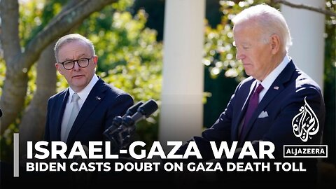 Biden says he has 'no confidence' in Palestinians' Gaza death toll