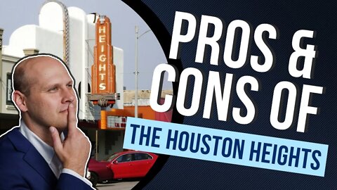 Living in The Heights (Houston) - Pros and Cons