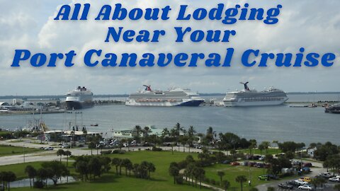 Everything you need to know about lodging close to Port Canaveral Cruise Port!