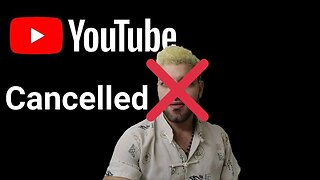 Youtube is trying to cancel me??