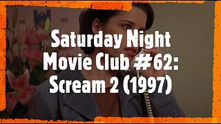 Saturday Night Movie Club #62: Scream 2 (1997)