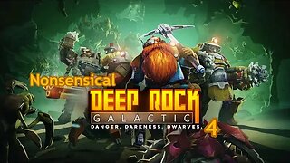 Nonsensical Deep Rock Galactic #4