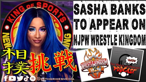 Sasha Banks to Appear on NJPW Wrestle Kingdom | Clip from the Pro Wrestling Podcast Podcast #njpw