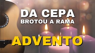 ADVENTO - DA CEPA BROTOU A RAMA | Como tocar no violão