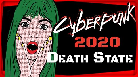 Cyberpunk 2020 Are ya dead yet? Mostly Dead? Death State