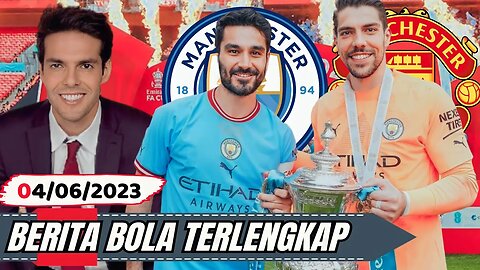 Berita Bola Terbaru Hari Ini | Gol 12 Detik Gundogan Bawa Man City Juara,Kaka Ke Indonesia