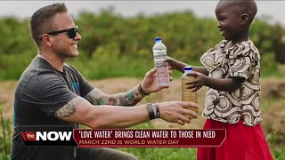 LOVE WATER making a global impact