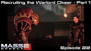 Mass Effect 2 - Recruiting the Warlord Okeer - Let's Play - EP22
