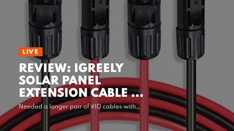 Review: iGreely Solar Panel Extension Cable - 10 Feet 10AWG(6mm²) Solar Extension Cable with Fe...