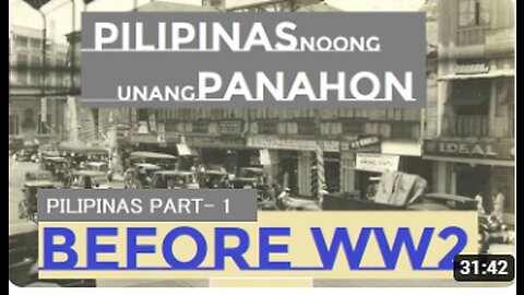 Pilipinas Before WW2 part -1/5 | Pilipinas Noong Unang Panahon - PH Before WW2