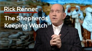 The Shepherds Keeping Watch — Rick Renner