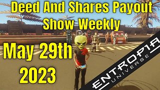 Deed And Shares Payout Show Weekly For Entropia Universe May 29th 2023