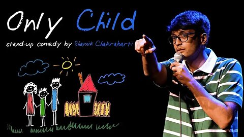 Problems of an ONLY CHILD__Stand Up Comedy India