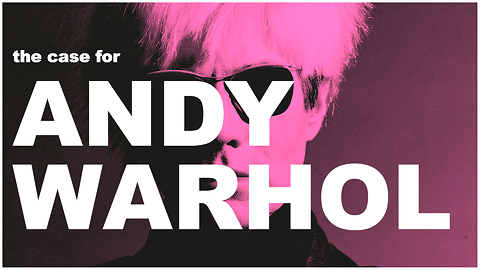 The Case For Andy Warhol