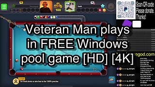 Veteran Man plays in FREE Windows pool game [HD] [4K] 🎱🎱🎱 8 Ball Pool 🎱🎱🎱[ReRun]