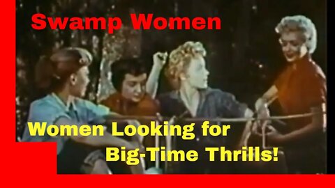 Swamp Women (1956) - YOU'VE NEVER MET THIS KIND OF WOMAN!