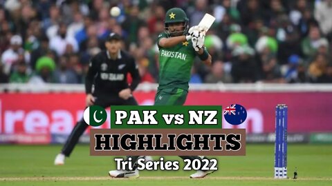 Pak vs NZ T20 Highlights 2022 | Pak vs NZ T20I 2022 Highlights | Pak vs NZ Tri Series 2022 Highlight