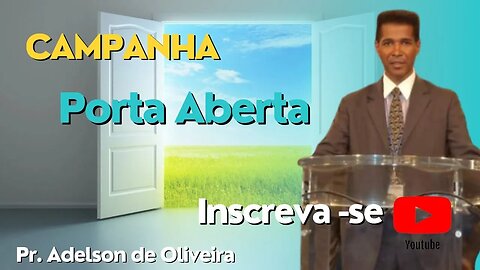 Campanha porta aberta - 1 - Pr. Adelson de Oliveira-M.C.R