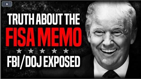 The Truth About The FISA Memo | FBI/DOJ Exposed