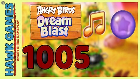 Angry Birds Blast Level 1005 Extreme - 3 Stars Walkthrough, No Boosters