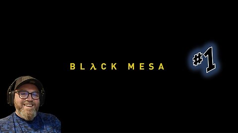 Black Mesa Blind Playthrough!! Episode 1