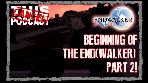 CTP Gaming: Final Fantasy XIV - The Beginning of the Endwalker! Part 2 (Recorded)