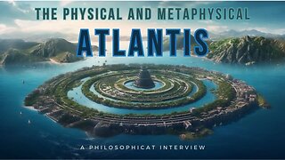 The Physical and Metaphysical Atlantis