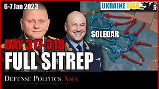 [ Ukraine SITREP ] Day 317-318 (6-7/1): Ukraine counterattack during "ceasefire"; Soledar critical!